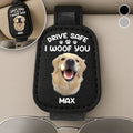 Drive Safe I Woof You Dog Dad - Personalized Sunglasses Holder For Car Visor