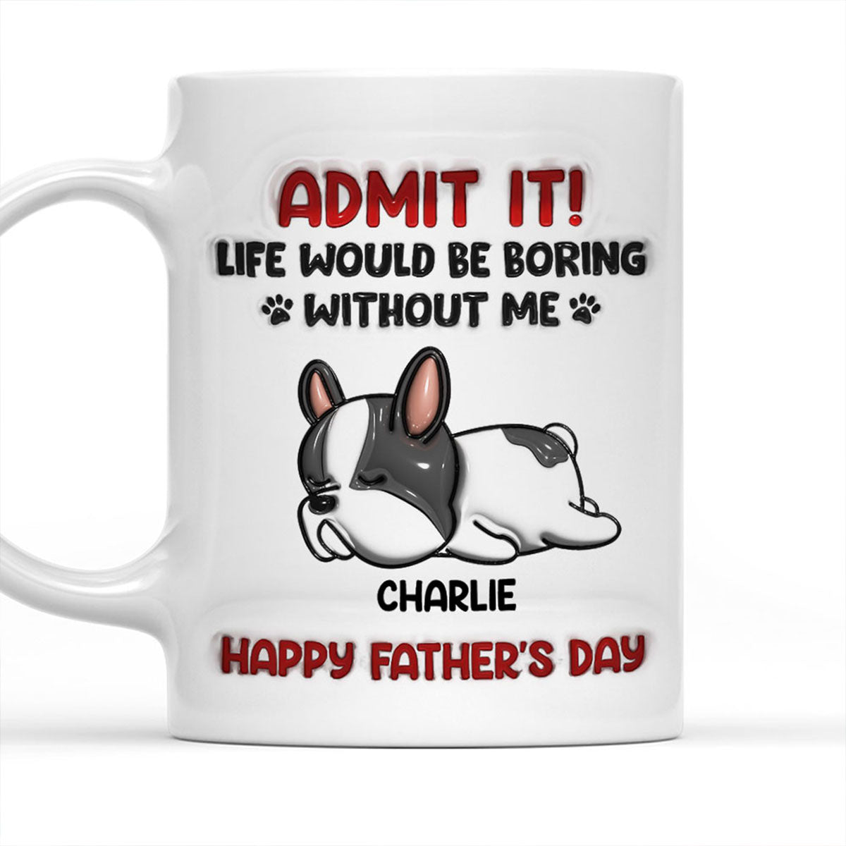 Custom Christmas Birthday Gifts For Dog Lovers • Admit It - Personalized 3D Inflated Effect Mug