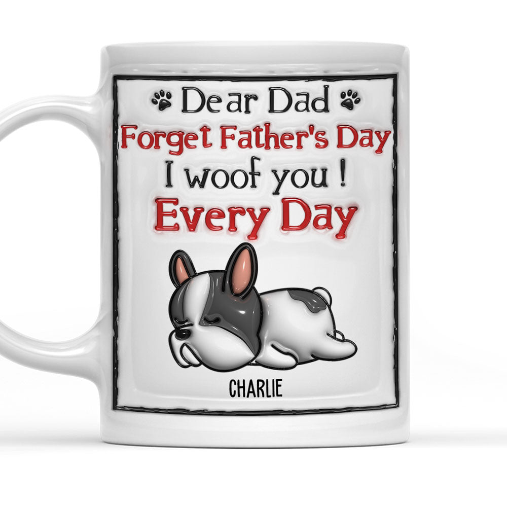 Custom Photo Christmas Birthday Gifts For Dog Dad, Dog Lovers • We Woof You Every Day - Personalized 3D Inflated Effect Mug