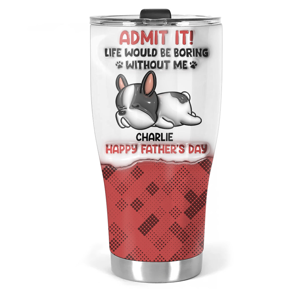 Custom Christmas Birthday Gifts For Dog Dad, Dog Lovers • Admit It Dog - Personalized 3D Inflated Effect Tumbler
