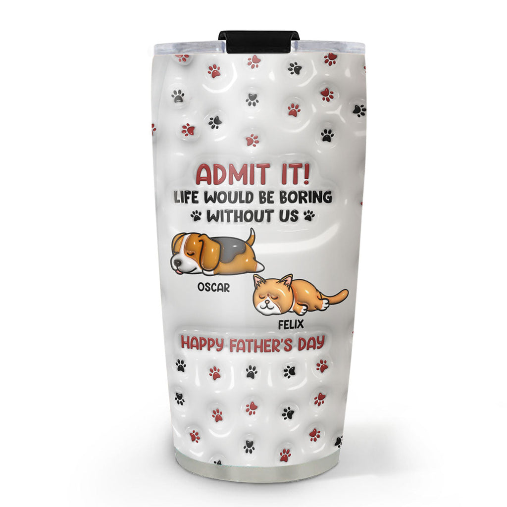 Custom Christmas Birthday Gifts For Cat Lovers • Admit It Version Pets - Personalized 3D Inflated Effect Tumbler