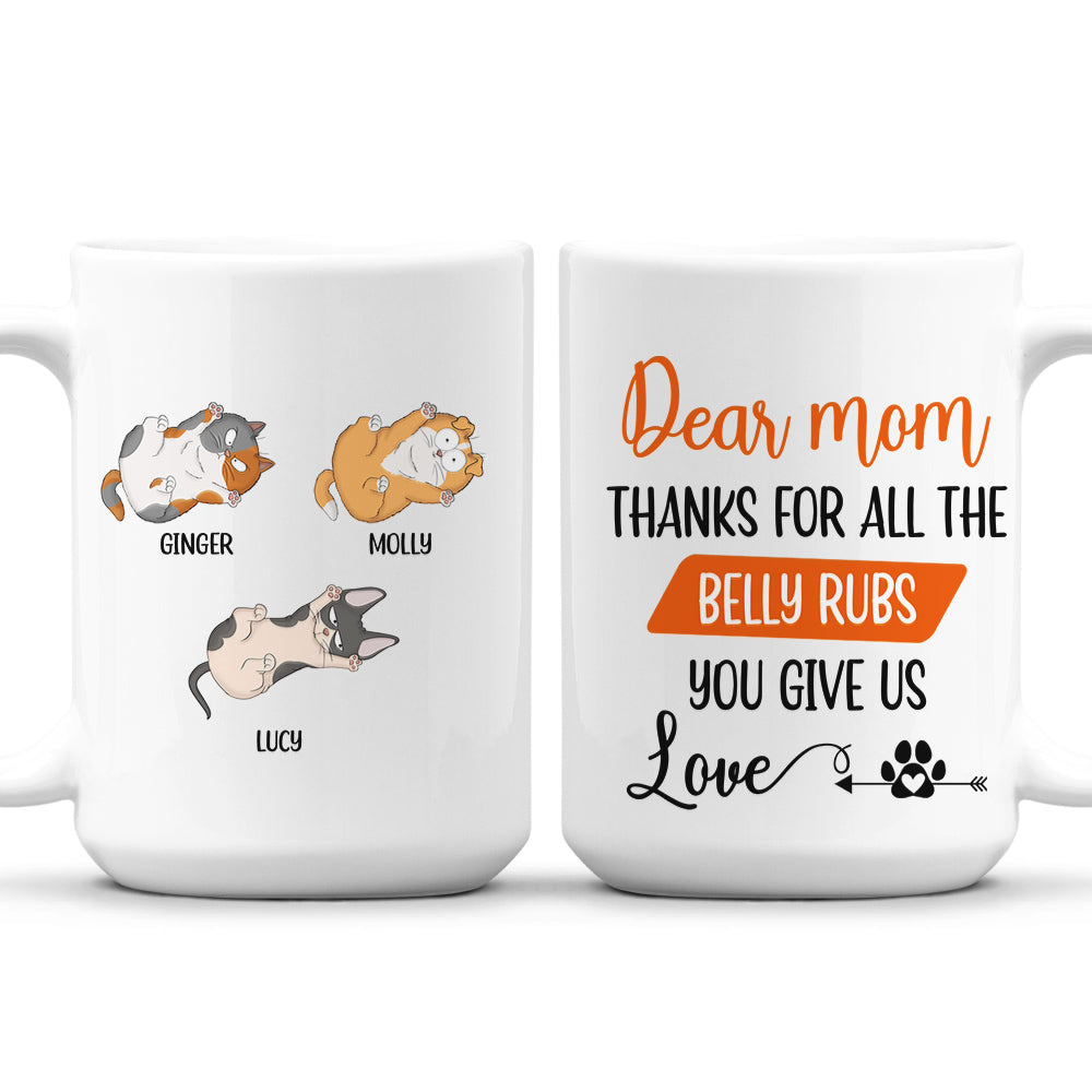 Custom Mother's day Birthday Gifts For Cat Mom, Cat Lovers • Thanks For All The Belly Rubs - Personalized Coffee Mug