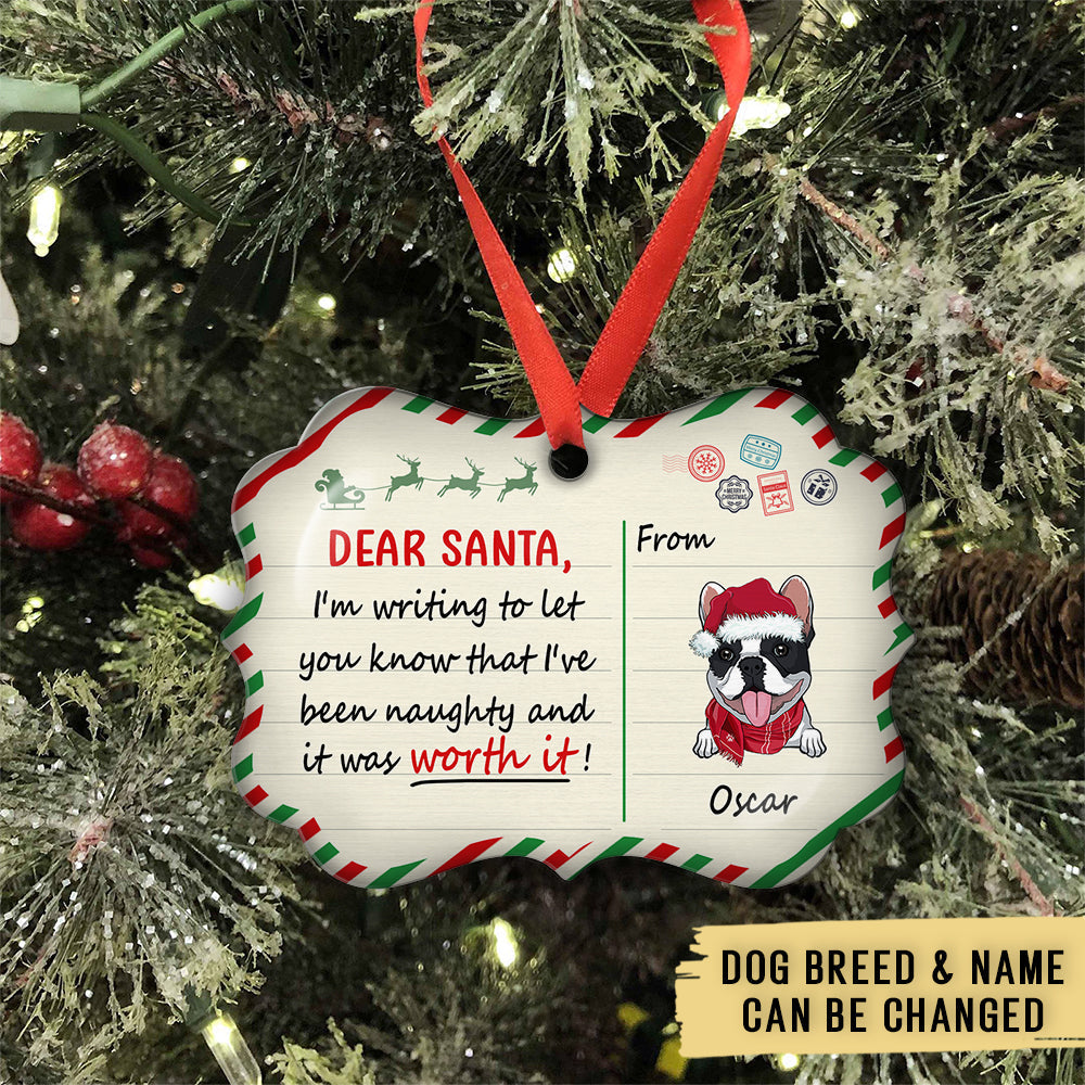 Custom Christmas Decor Home Birthday Gifts For Dog Mom, Dog Lovers • Been Naughty And Worth It - Personalized Aluminum Ornament