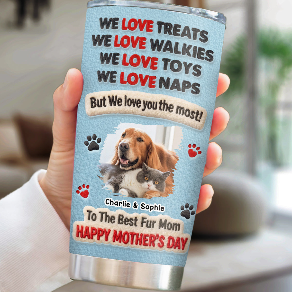 Custom Photo Mother's day Birthday Gifts For Pet Mom, Pet Lovers • Pets Love Mom The Most Photo - Personalized Tumbler
