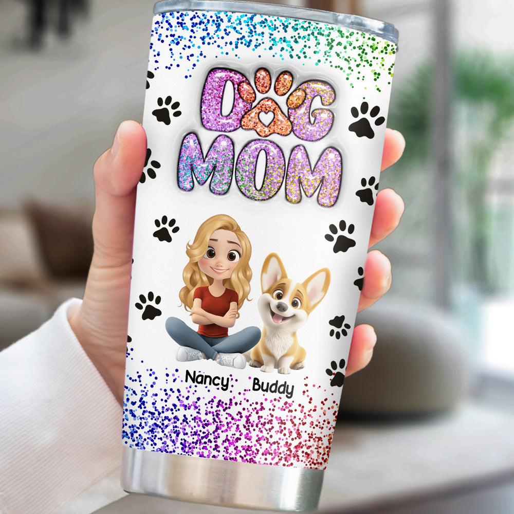 Custom Mother's day Birthday Gifts For Dog Mom, Dog Lovers • Dog Mom Blink - Personalized 3D Inflated Effect Tumbler