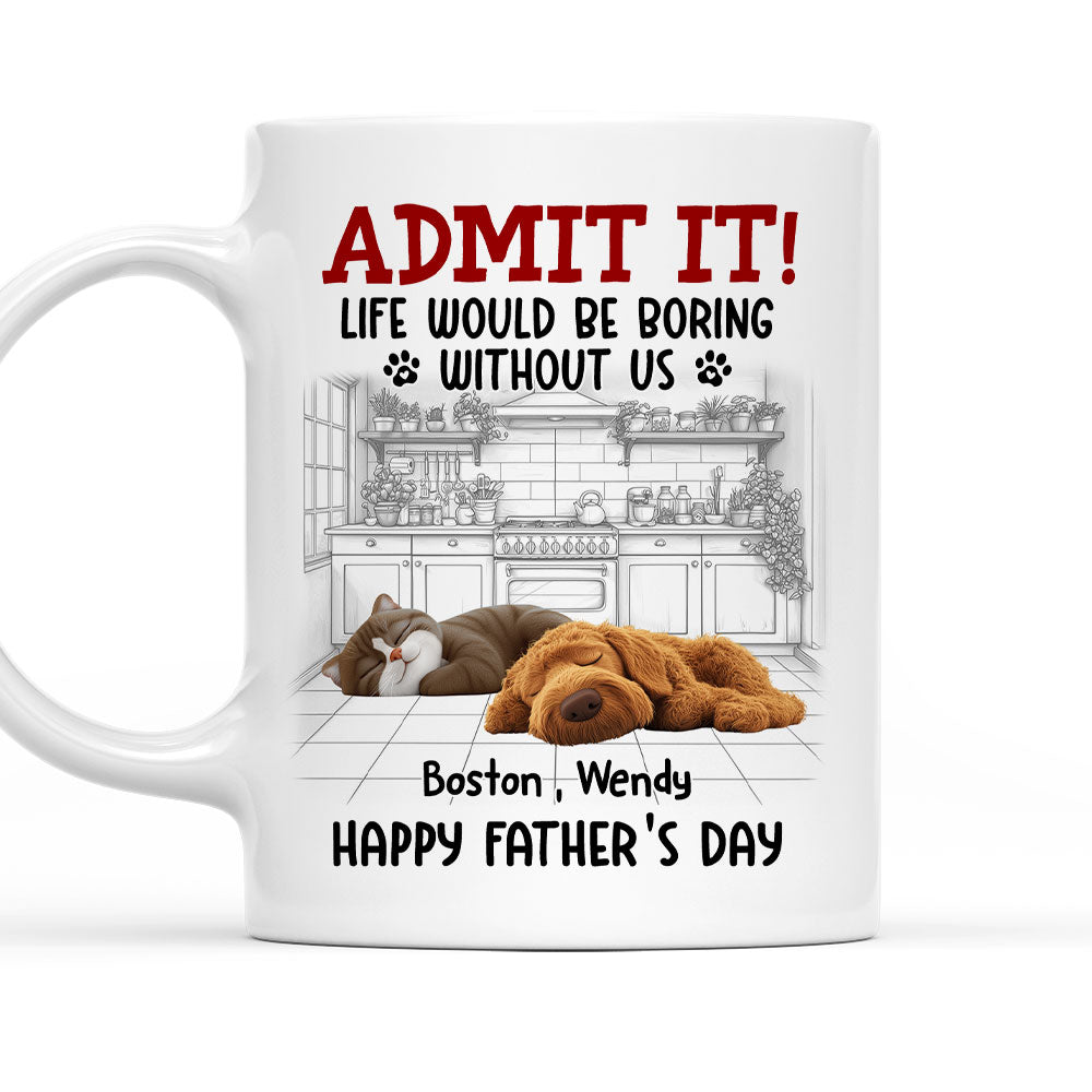 Custom Father's day Birthday Gifts For Pet Dad, Pet Lovers • Would Be Boring Ver Pet 2 - Personalized Coffee Mug