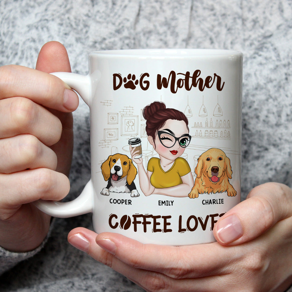 Custom Christmas Birthday Gifts For Dog Mom, Dog Lovers • Dog Mother Coffee Lover - Personalized Coffee Mug