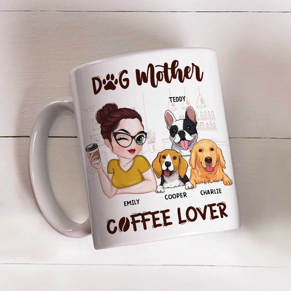 Custom Christmas Birthday Gifts For Dog Mom, Dog Lovers • Dog Mother Coffee Lover - Personalized Coffee Mug
