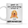 Custom Photo Christmas Birthday Gifts For Dog Lovers • Be Boring Without Us - Personalized Coffee Mug