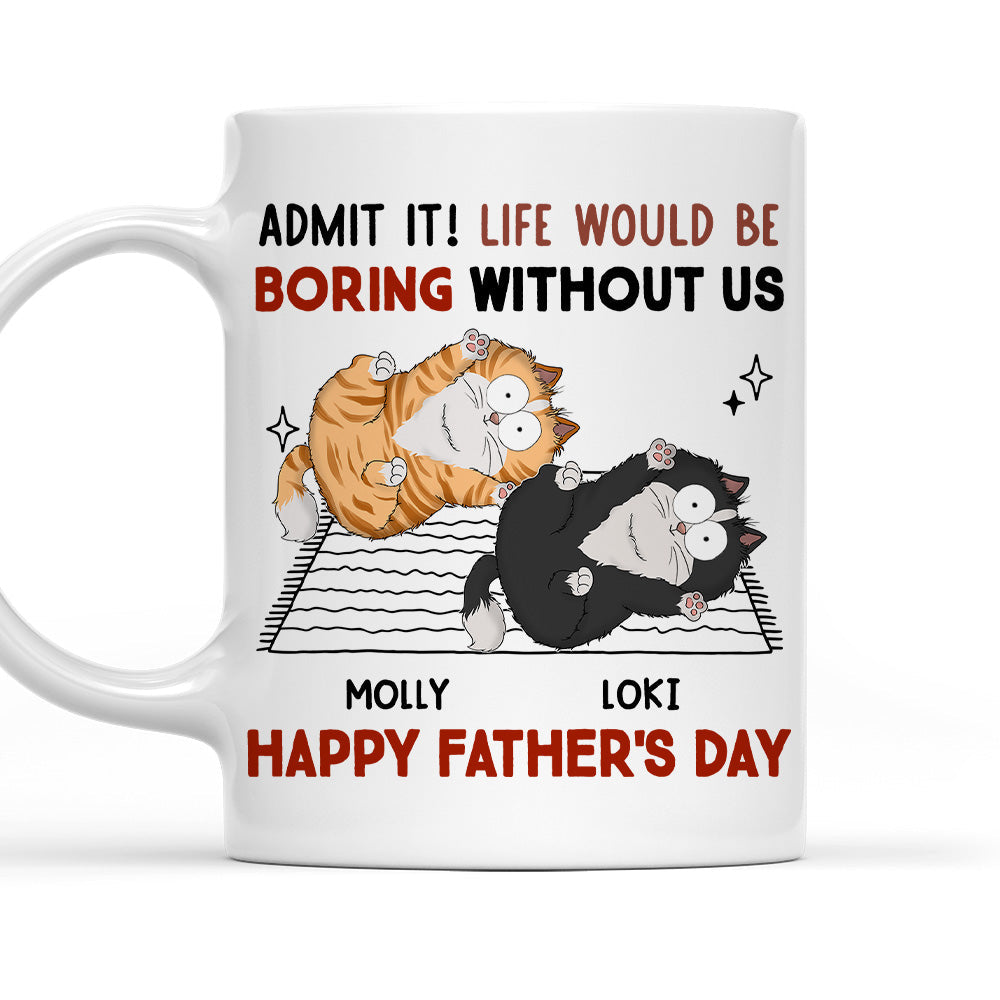 Custom Photo Father's day Birthday Gifts For Cat Dad, Cat Lovers • Admit Boring Without Me - Personalized Coffee Mug