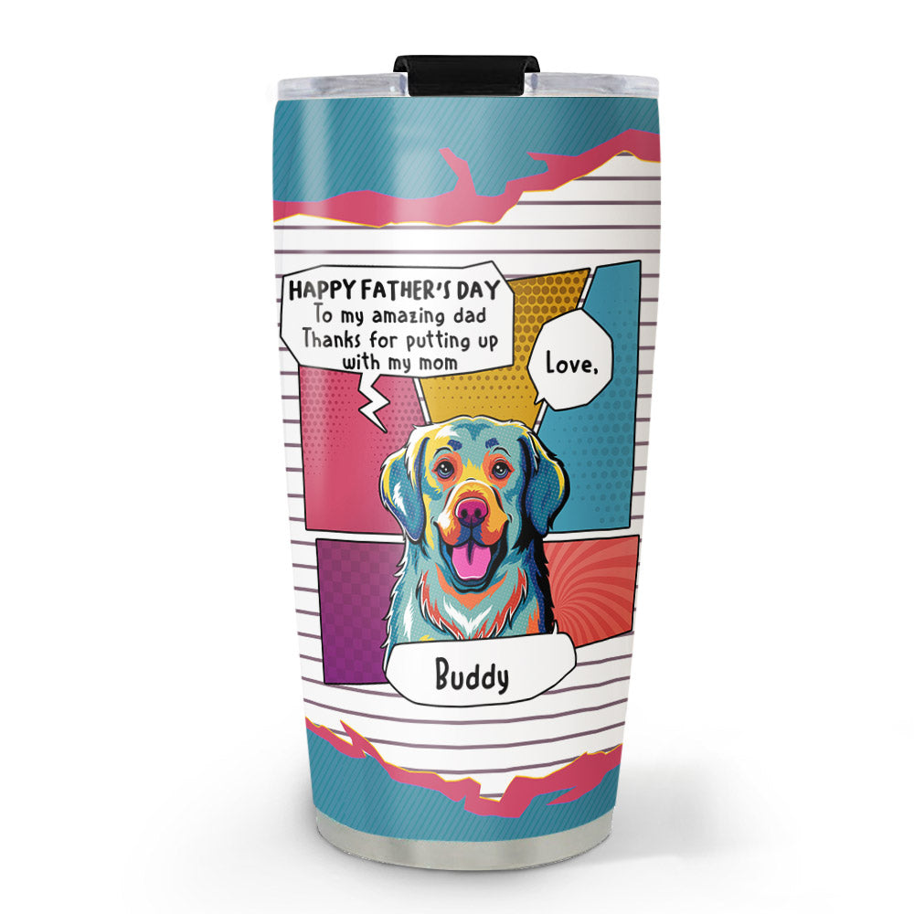 Custom Christmas Birthday Gifts For Dog Dad, Dog Lovers • Pop Art Amazing Mom Dad - Personalized Tumbler