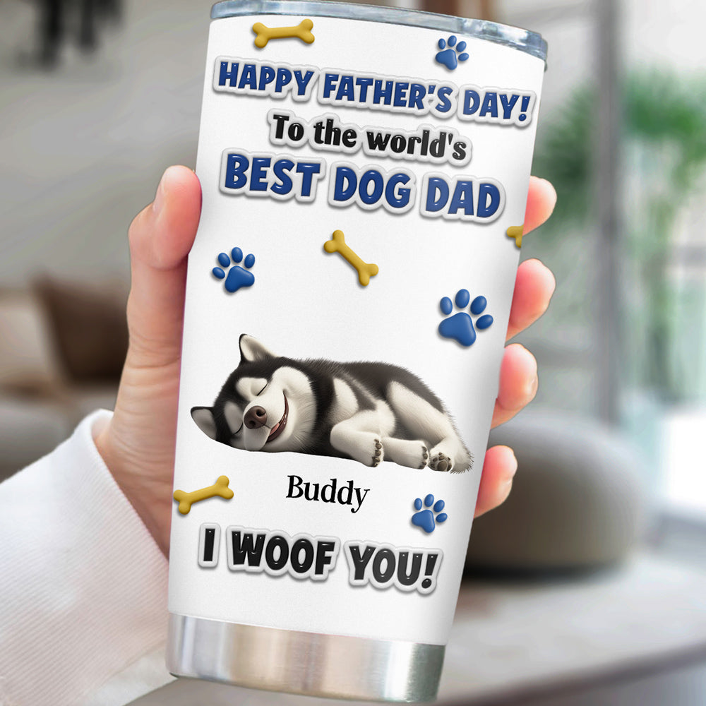 Custom Father's day Birthday Gifts For Dog Dad, Dog Lovers • My Best Of The Best - Personalized 3D Effect Tumbler