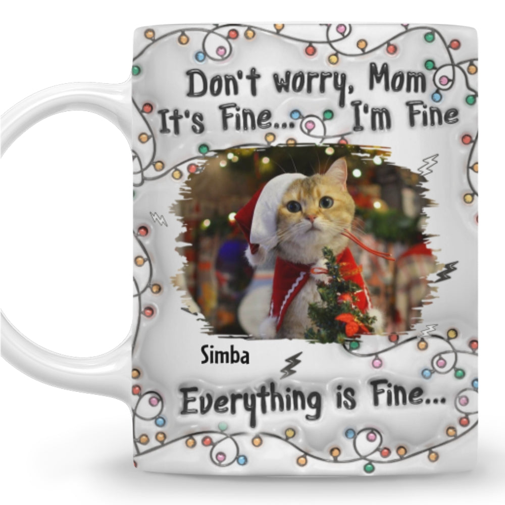 Custom Photo Christmas Birthday Gifts For Cat Lovers • Everything Is Fine Photo - Personalized 3D Inflated Effect Mug