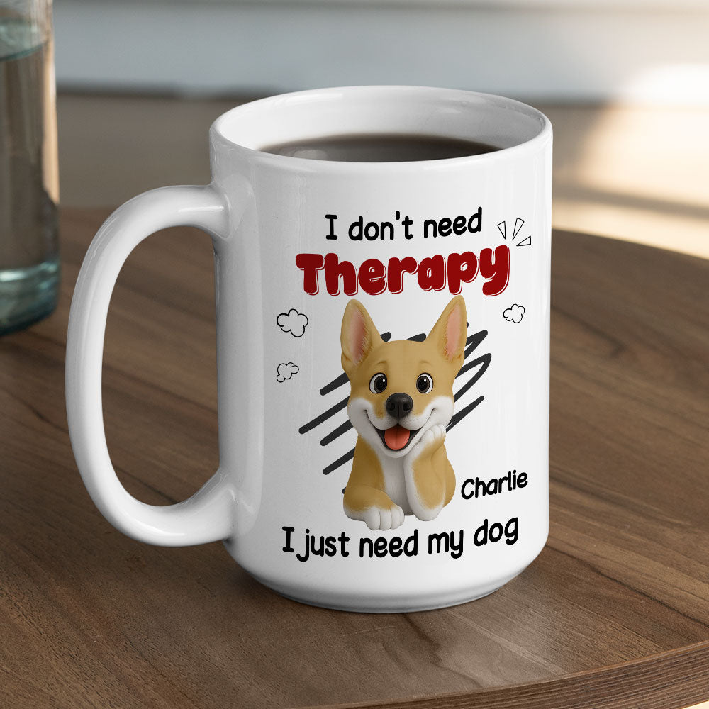 Custom Christmas Birthday Gifts For Dog Mom, Dog Lovers • No Therapy Needed - Personalized Coffee Mug