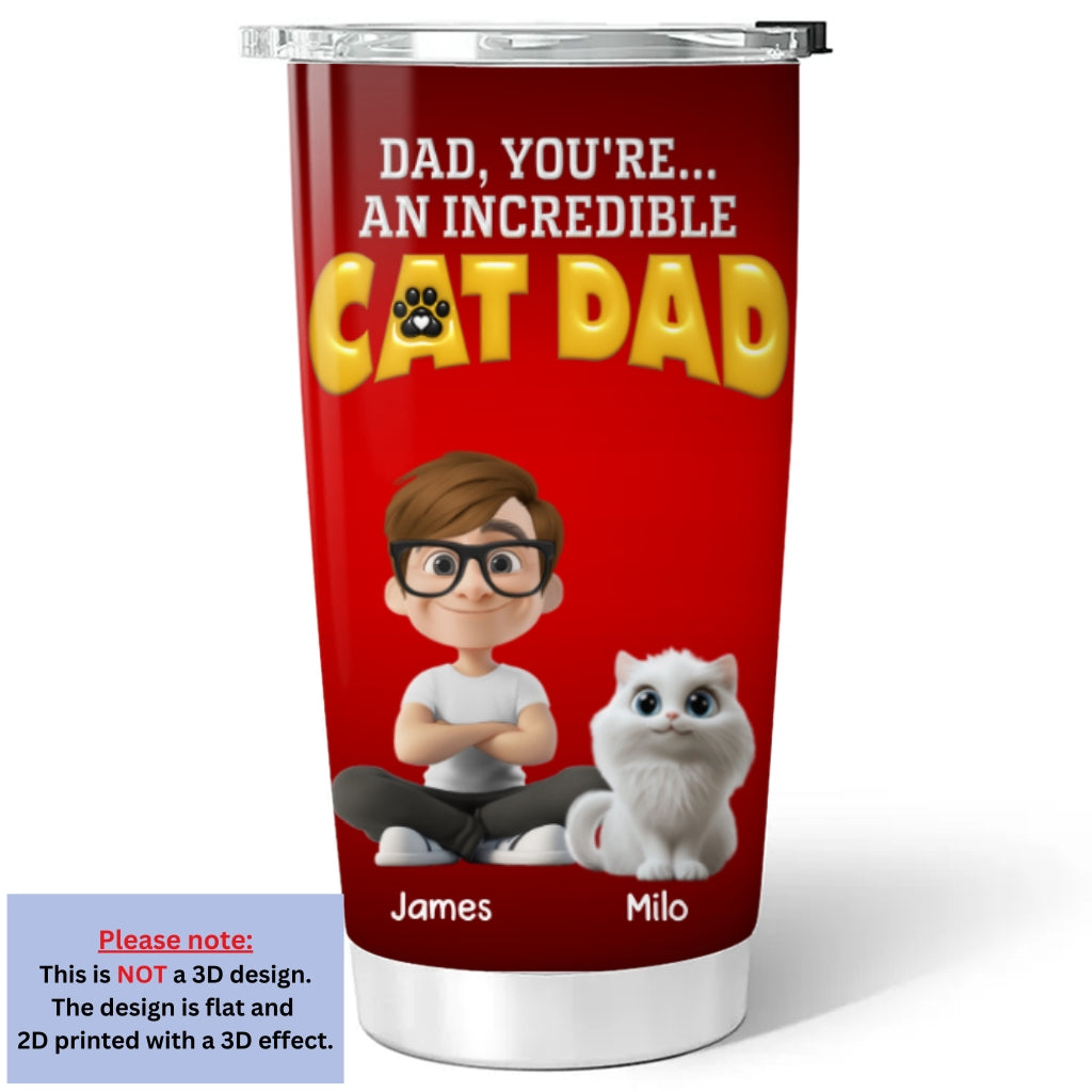 Custom Father's day Birthday Gifts For Cat Dad, Cat Lovers • You Are An Awesome Cat Dad - Personalized 3D Inflated Effect Tumbler