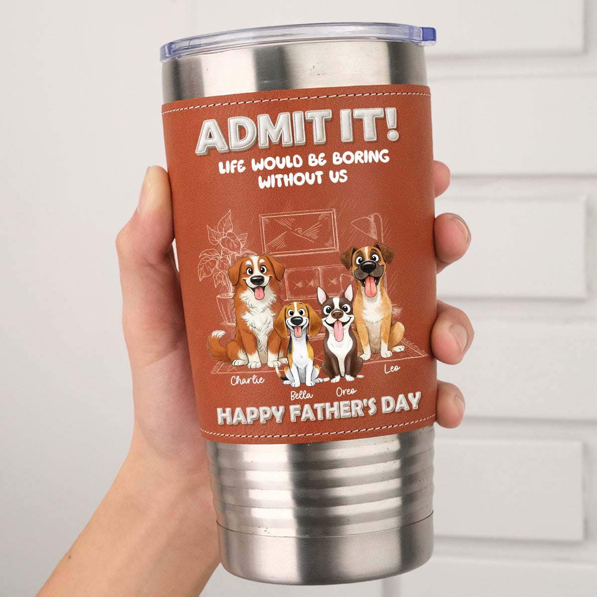 Custom Father's day Birthday Gifts For Dog Dad, Dog Lovers • I Am Your Best Part - Personalized Leather Tumbler