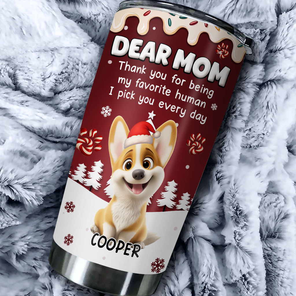 Custom Christmas Birthday Gifts For Dog Lovers • We Pick You Every Day - Personalized Tumbler