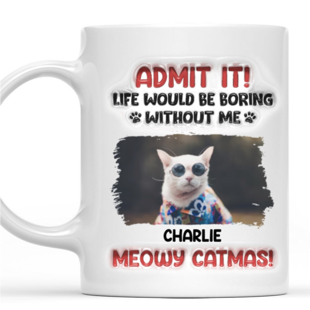 Custom Photo Mother's day Birthday Gifts For Cat Mom, Cat Lovers • Admit It Cat Christmas Photo - Personalized 3D Inflated Effect Mug