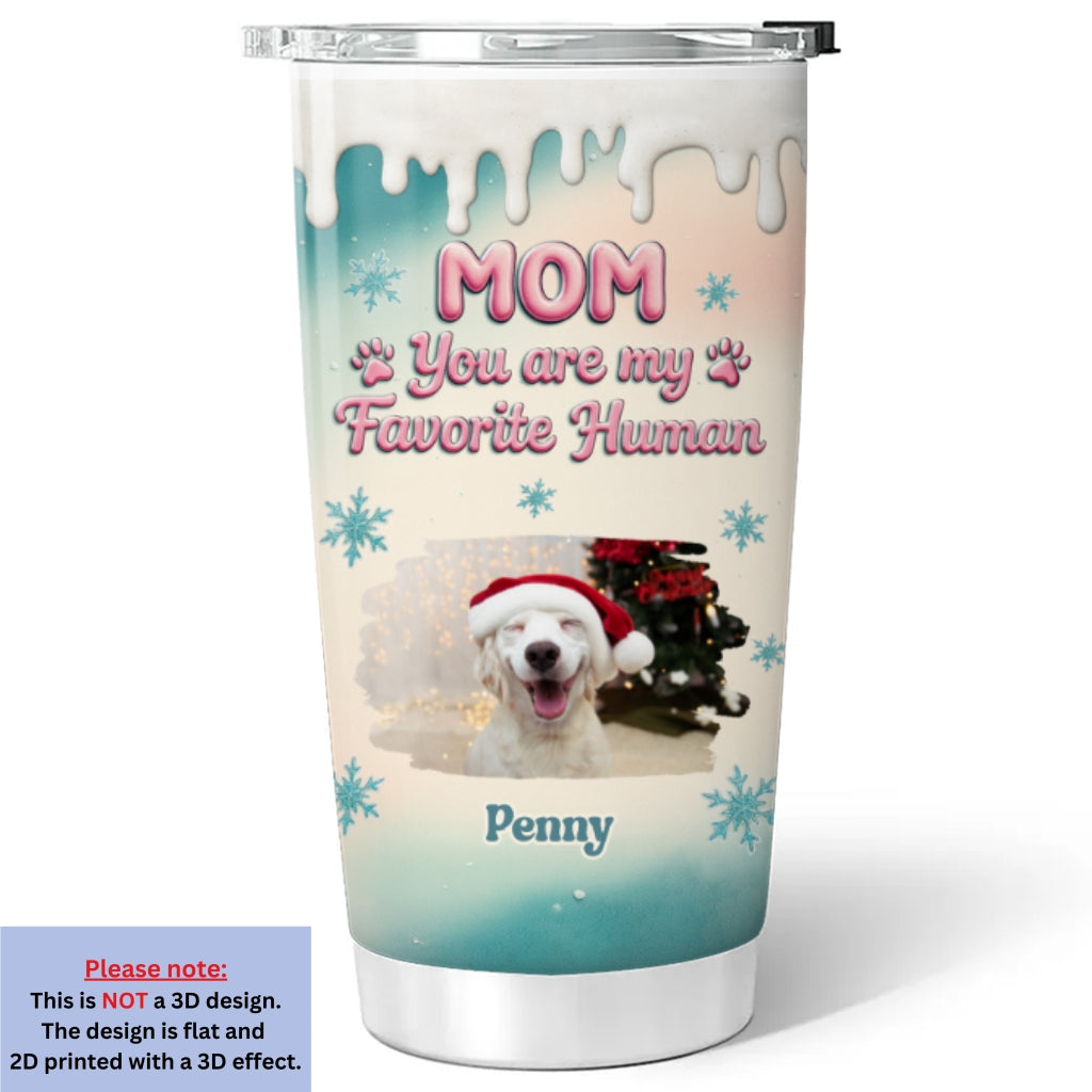 Custom Photo Christmas Birthday Gifts For Dog Lovers • My Most Favorite Human Photo - Personalized Tumbler