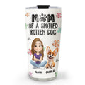 Custom Christmas Birthday Gifts For Dog Mom, Dog Lovers • Mom Of A Spoiled Rotten Dog - Personalized 3D Inflated Effect Tumbler