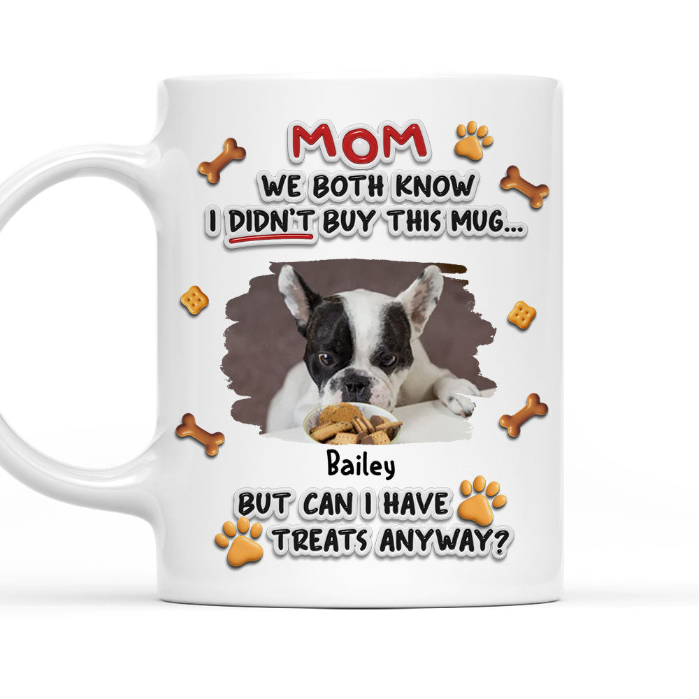 Custom Photo Mother's Father's day Birthday Gifts For Dog Lovers • Can I Have Treats Photo - Personalized 3D Effect Mug