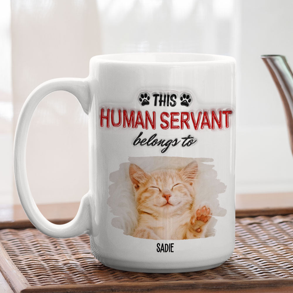 Custom Photo Father's day Birthday Gifts For Cat Dad, Cat Lovers • This Human Servant Belongs To Photo - Personalized 3D Inflated Effect Mug