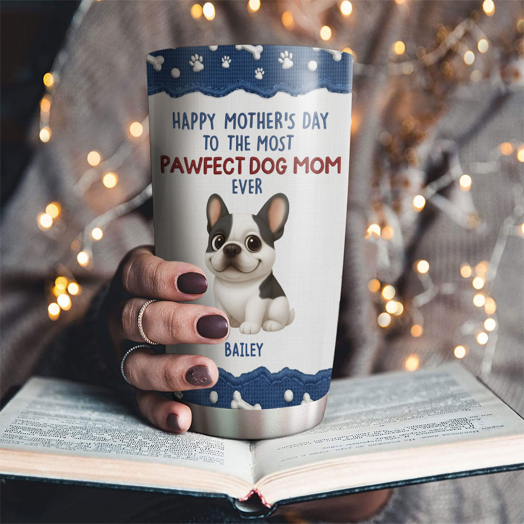 Custom Christmas Birthday Gifts For Dog Mom, Dog Lovers • Pawfect Dog Mom Version 2 - Personalized Tumbler