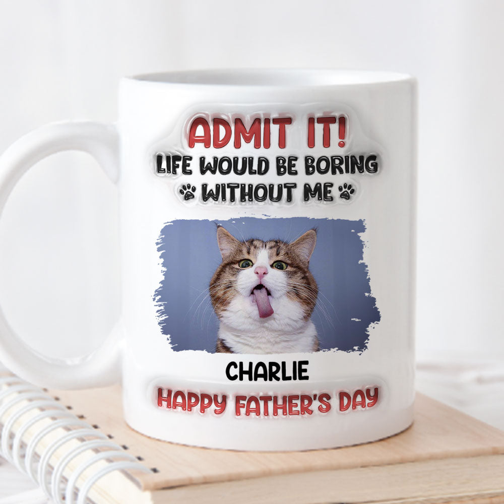 Admit It Cat Dad Photo - Personalized 3D Inflated Effect Mug