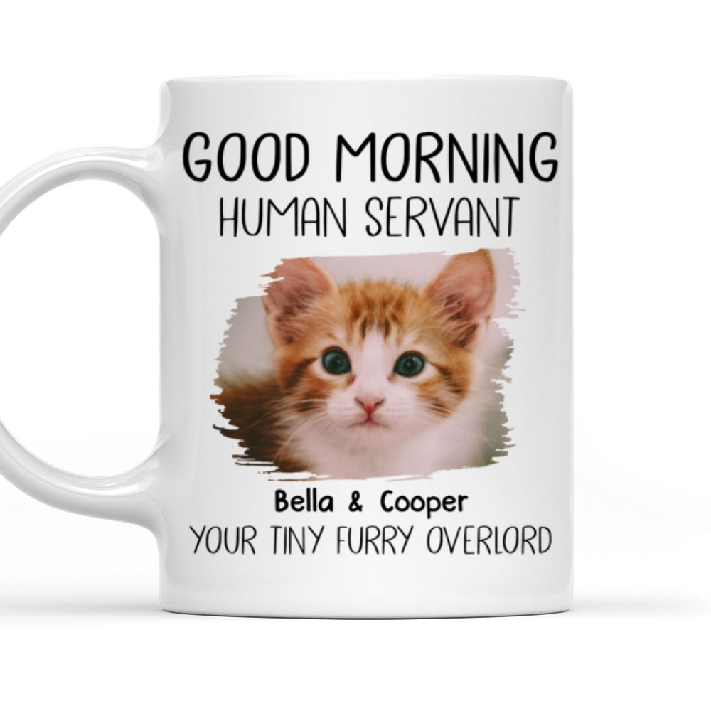 Custom Photo Mother's day Birthday Gifts For Cat Mom, Cat Lovers • Good Morning Human Servant Photo - Personalized Coffee Mug