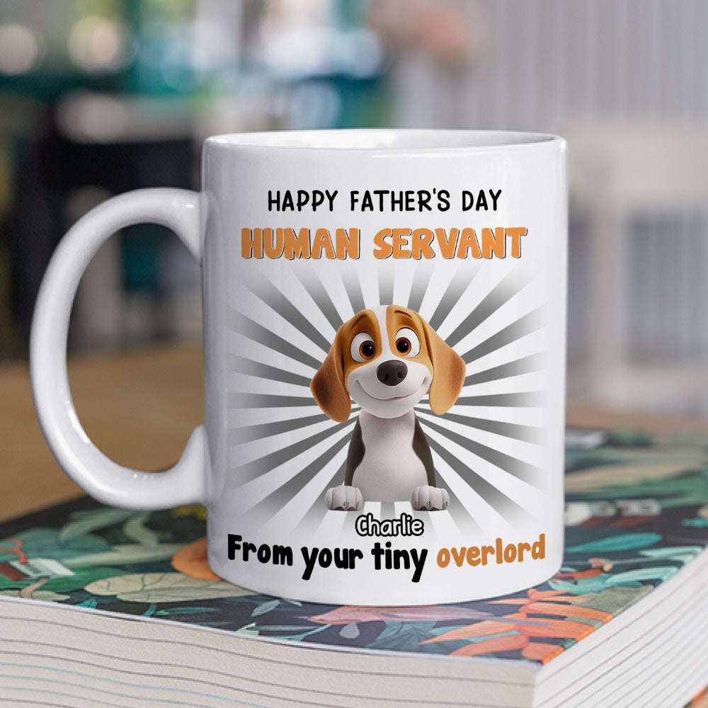 Custom Father's day Birthday Gifts For Dog Dad, Dog Lovers • Dog Overlord And Human Servant - Personalized Coffee Mug