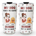 Custom Mother's day Birthday Gifts For Pet Mom, Pet Lovers • My Dog Makes Me Happy - Personalized 3D Inflated Effect Tumbler