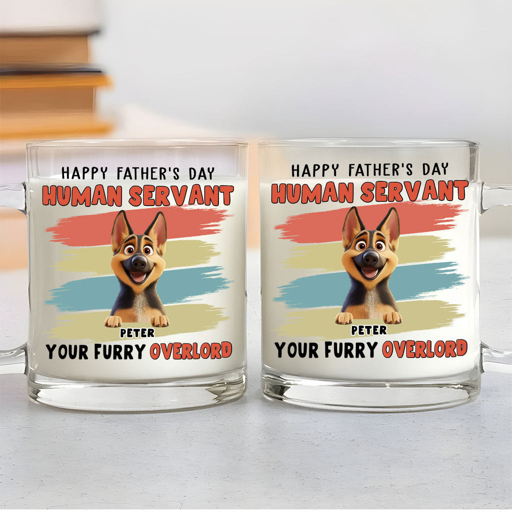 Custom Father's day Birthday Gifts For Dog Dad, Dog Lovers • Your Furry Overlords Dog Ver - Personalized Glass Mug