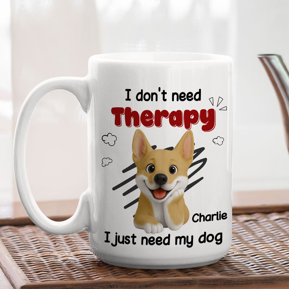 Custom Christmas Birthday Gifts For Dog Mom, Dog Lovers • No Therapy Needed - Personalized Coffee Mug