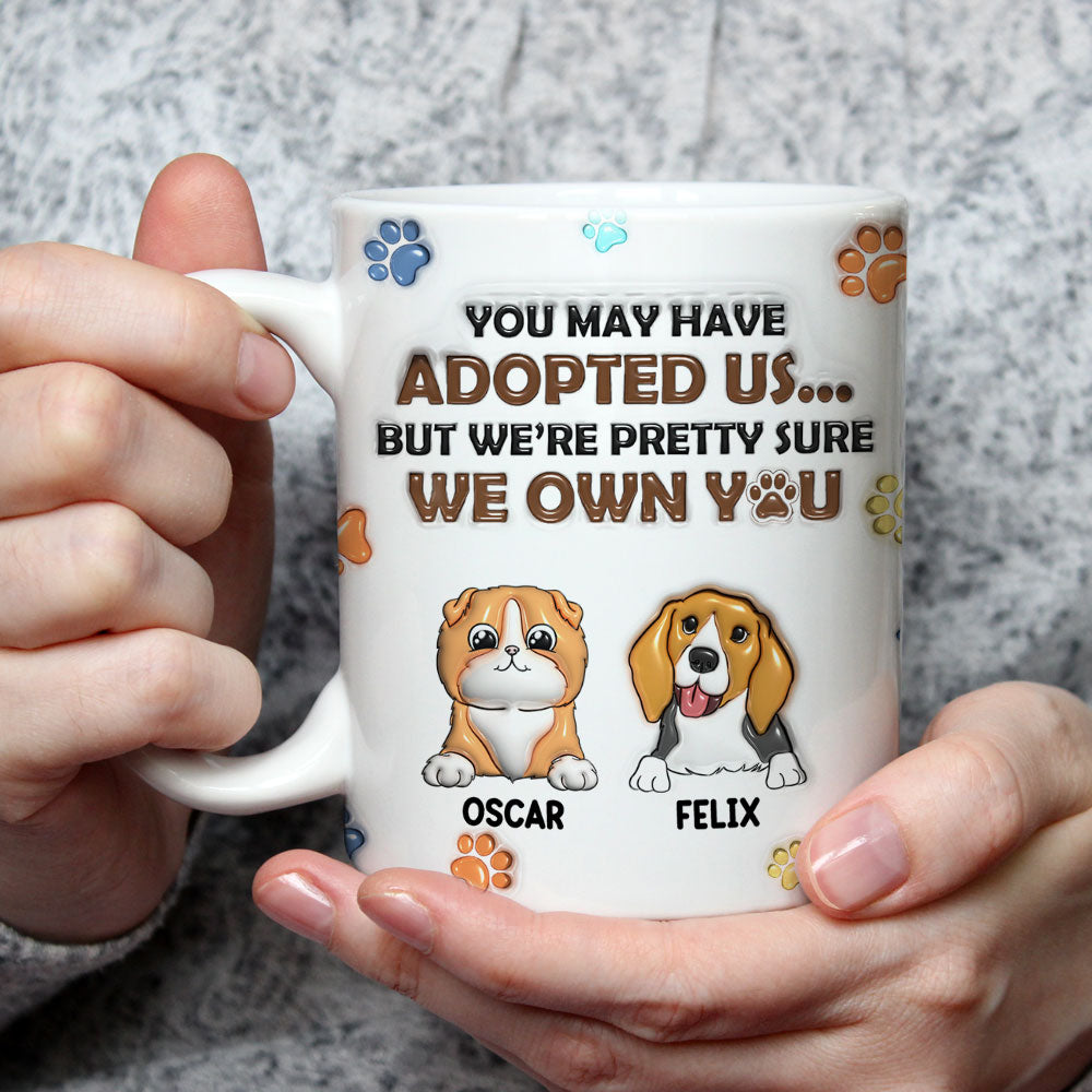 Custom Mother's day Birthday Gifts For Cat Mom, Cat Lovers • You May Have Adopted Pets - Personalized 3D Inflated Effect Mug