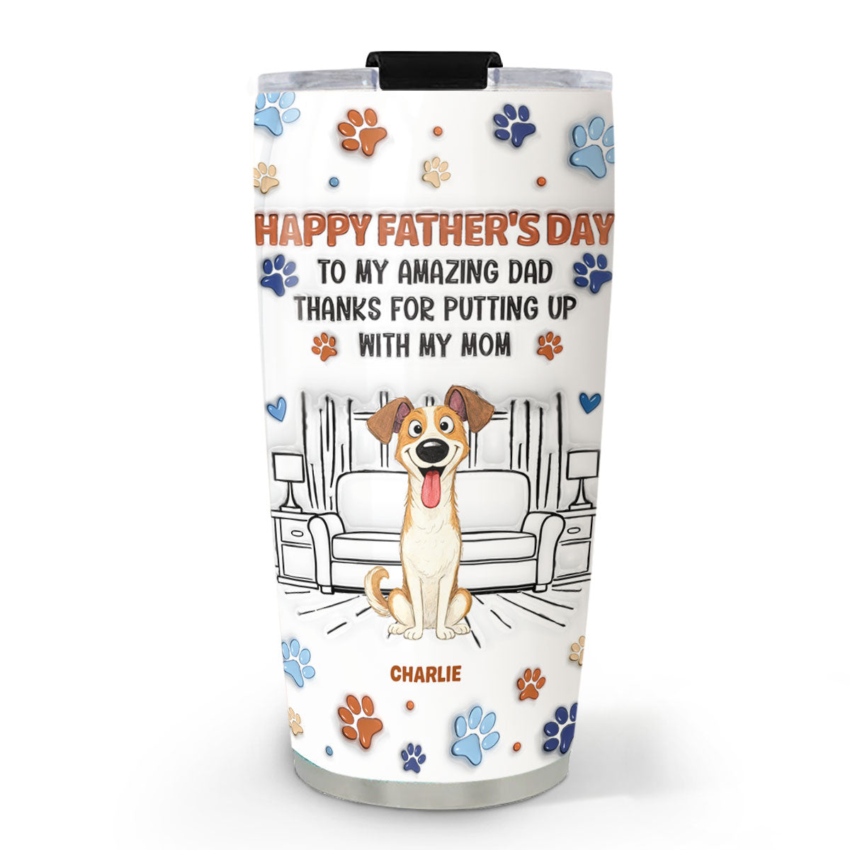 Custom Father's day Birthday Gifts For Dog Dad, Dog Lovers • Putting Up My Shit Daddy - Personalized 3D Inflated Effect Tumbler