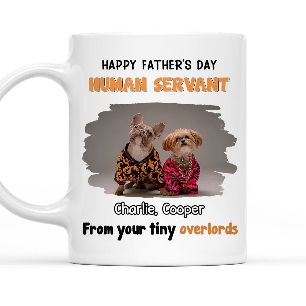 Custom Photo Father's day Birthday Gifts For Dog Dad, Dog Lovers • Dog Overlord And Human Servant Photo - Personalized Coffee Mug
