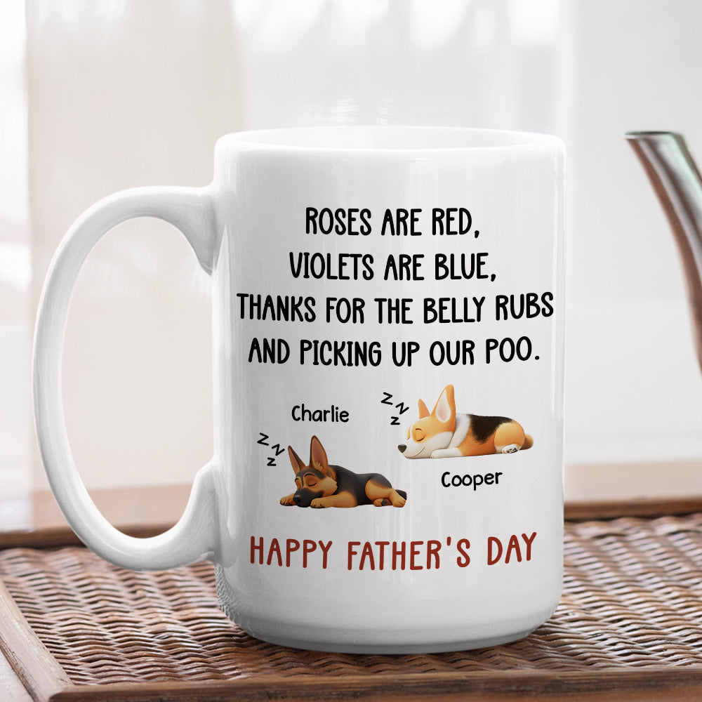 Custom Father's day Birthday Gifts For Dog Dad, Dog Lovers • Thanks For The Belly Rubs - Personalized Coffee Mug
