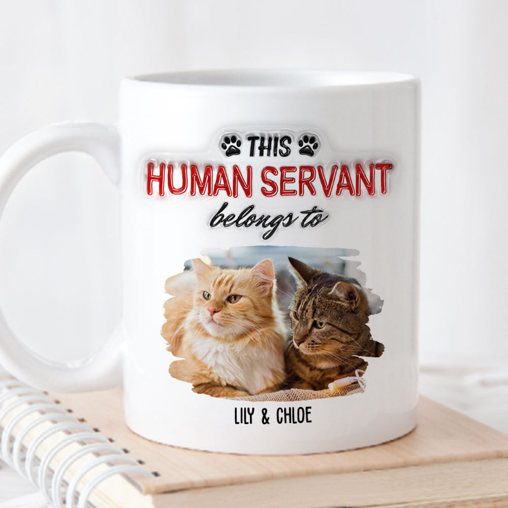 Custom Photo Father's day Birthday Gifts For Cat Dad, Cat Lovers • This Human Servant Belongs To Photo - Personalized 3D Inflated Effect Mug