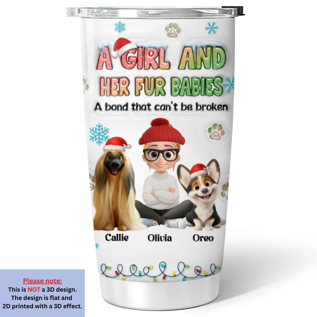 Custom Christmas Birthday Gifts For Pet Mom, Pet Lovers • A Girl And Her Lovely Fur Baby Christmas - Personalized 3D Inflated Effect Tumbler