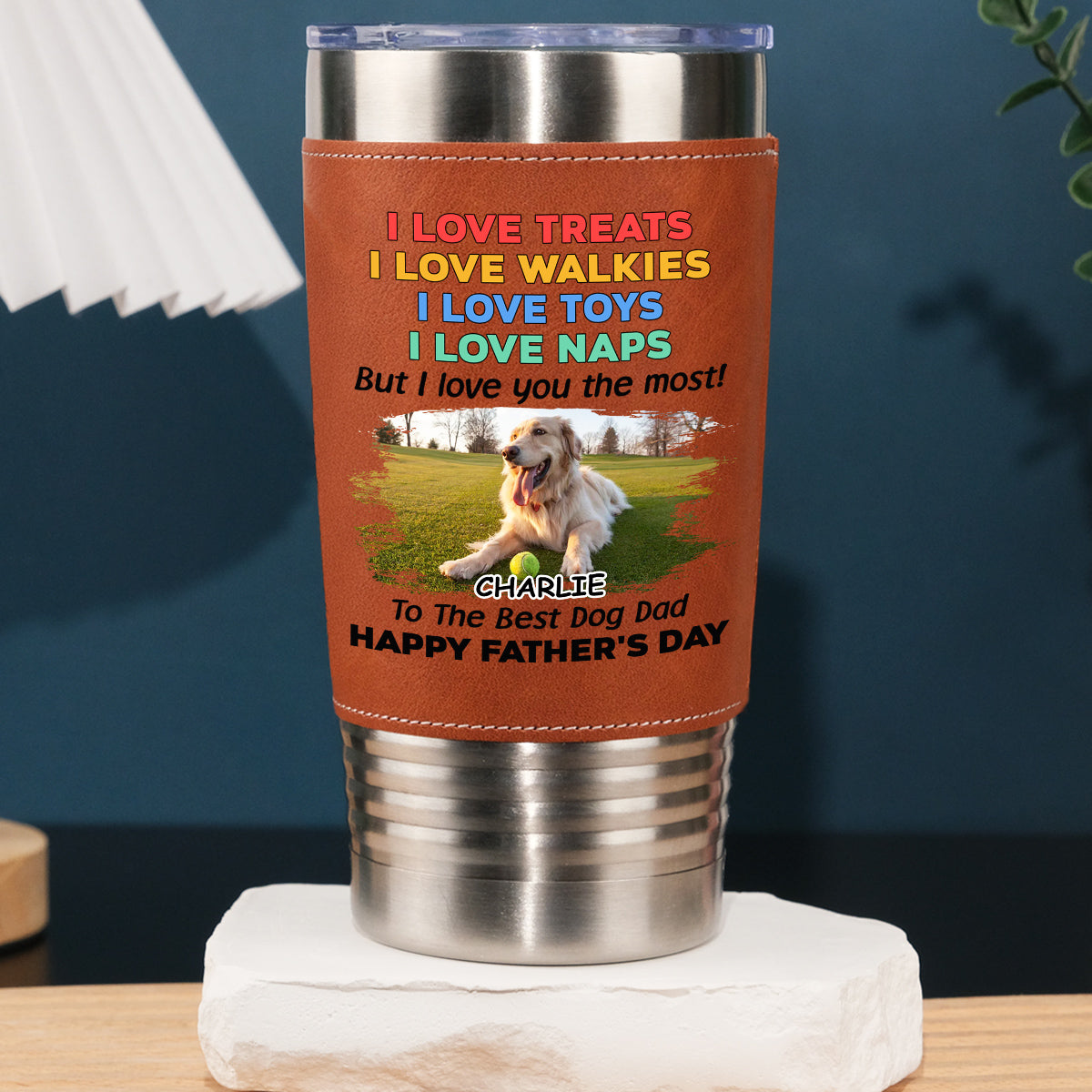 Custom Photo Father's day Birthday Gifts For Dog Dad, Dog Lovers • Love You The Most Photo - Personalized Leather Tumbler