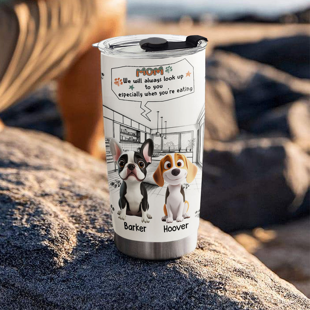 Custom Mother's Father's day Birthday Gifts For Dog Mom, Dog Lovers • Keep Staring At You When Eating - Personalized Tumbler