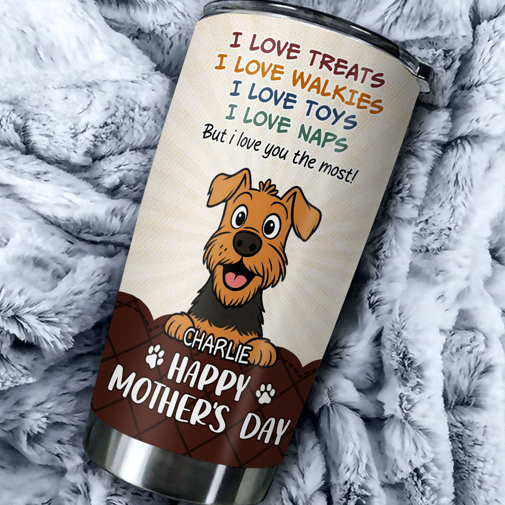 Custom Mother's day Birthday Gifts For Dog Mom, Dog Lovers • The Most - Personalized Tumbler