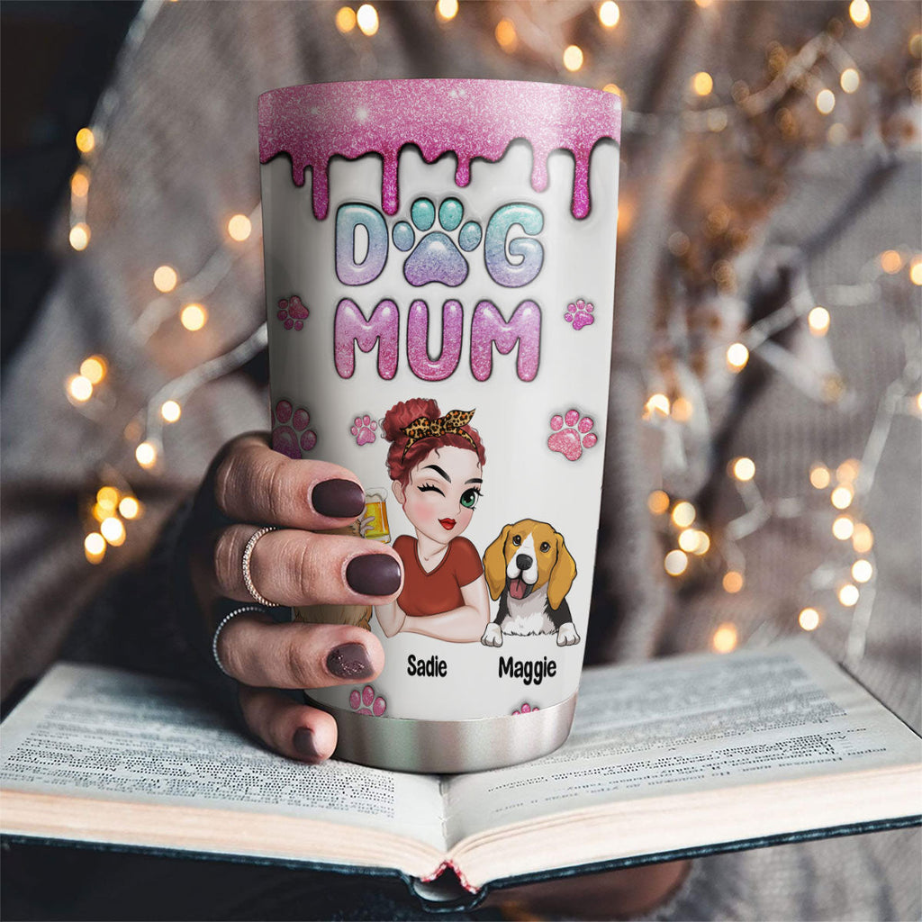 Custom Mother's day Birthday Gifts For Dog Mom, Dog Lovers • Dog Mom Glitter - Personalized 3D Inflated Effect Tumbler