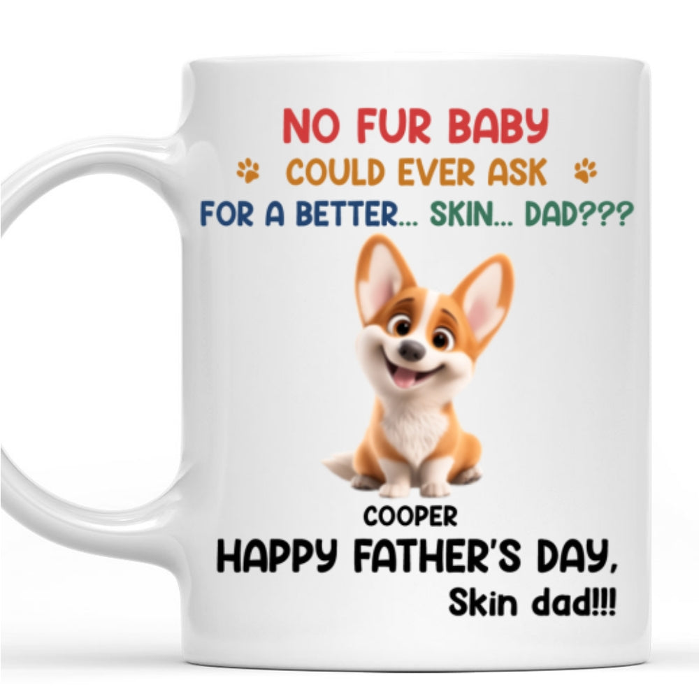Custom Father's day Birthday Gifts For Pet Dad, Pet Lovers • Fur Baby Loves You Most - Personalized Coffee Mug