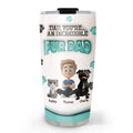 Custom Father's day Birthday Gifts For Pet Dad, Pet Lovers • An Incredible Fur Dad - Personalized 3D Inflated Effect Tumbler