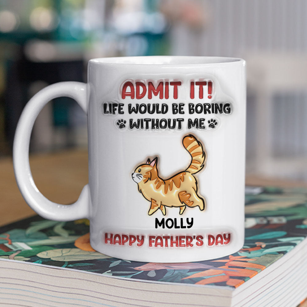 Custom Father's day Birthday Gifts For Cat Dad, Cat Lovers • Admit It Cat Dad - Personalized 3D Inflated Effect Mug