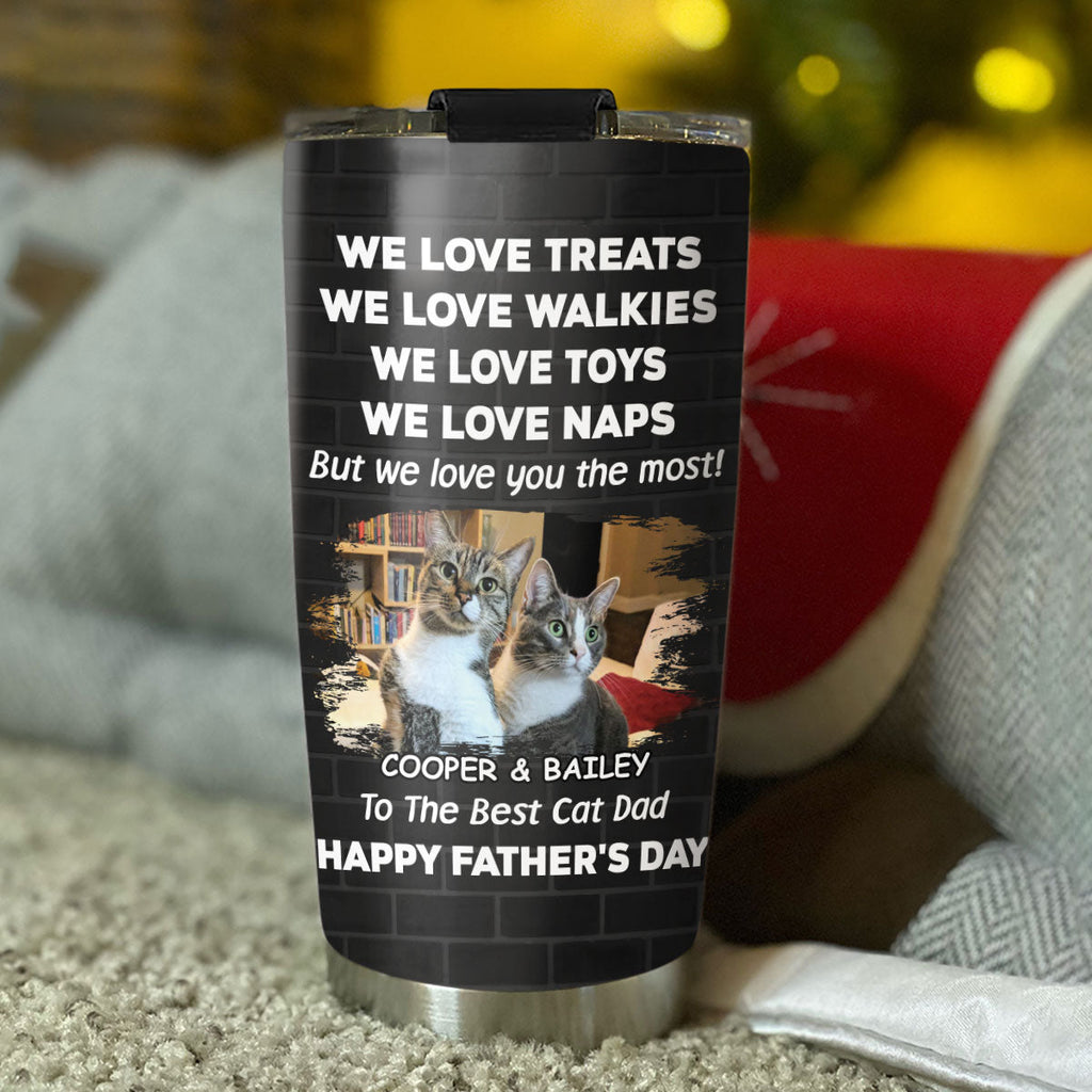 Custom Photo Christmas Birthday Gifts For Cat Lovers • Love You The Most Cat Photo Ver - Personalized Tumbler