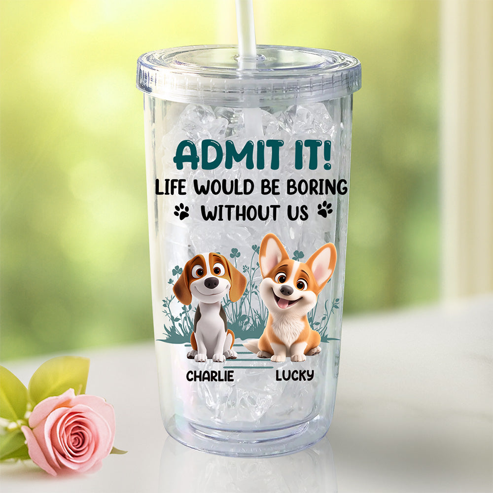 Custom Christmas Birthday Gifts For Dog Lovers • Admit It - Personalized 14oz Plastic Tumbler