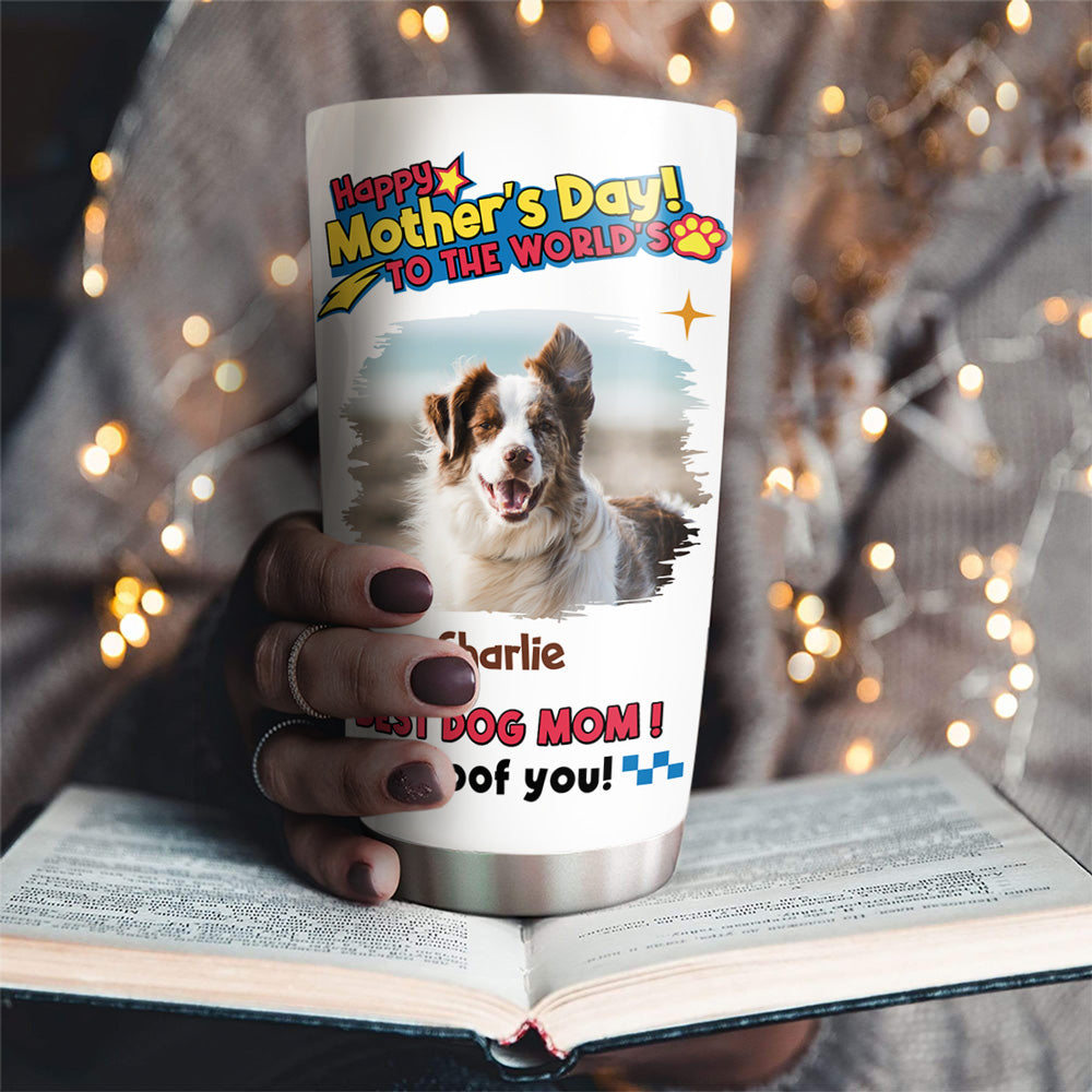 Custom Photo Mother's day Birthday Gifts For Dog Mom, Dog Lovers • Dog Mom Forever Photo - Personalized Tumbler