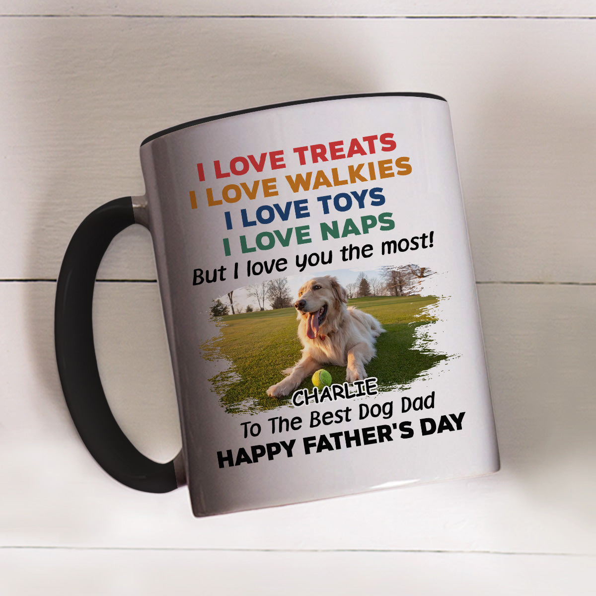 Custom Photo Father's day Birthday Gifts For Dog Dad, Dog Lovers • Love You The Most Version 2 Photo - Personalized Accent Mug